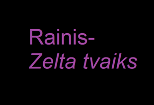 Rainis | Zelta tvaiks